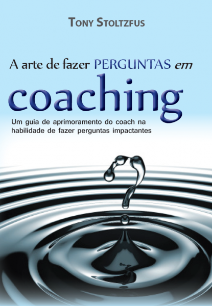 A Arte De Fazer Perguntas Em Coaching