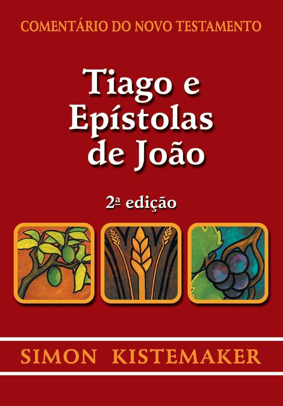 Comentário Do Novo Testamento – Tiago E Epístolas De João