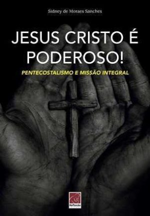 Jesus Cristo é Poderoso