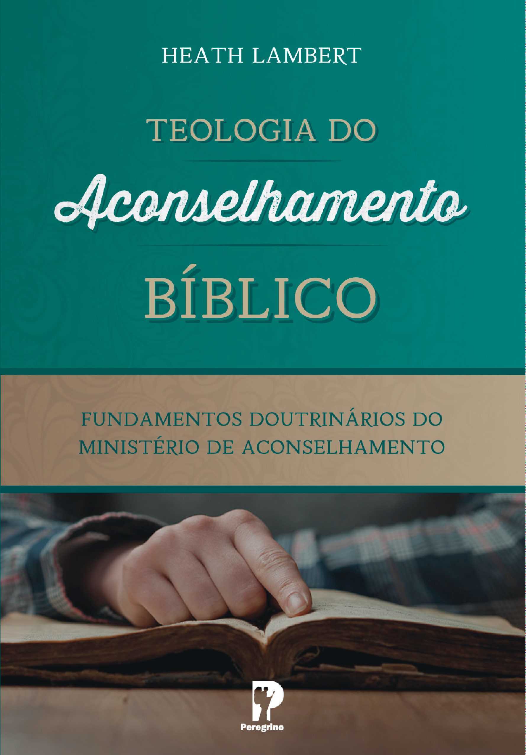 Teologia Do Aconselhamento Bíblico