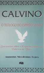 Calvino O Teólogo Do Espírito Santo