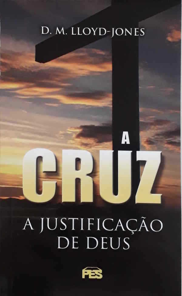 A Cruz – A Justificação De Deus