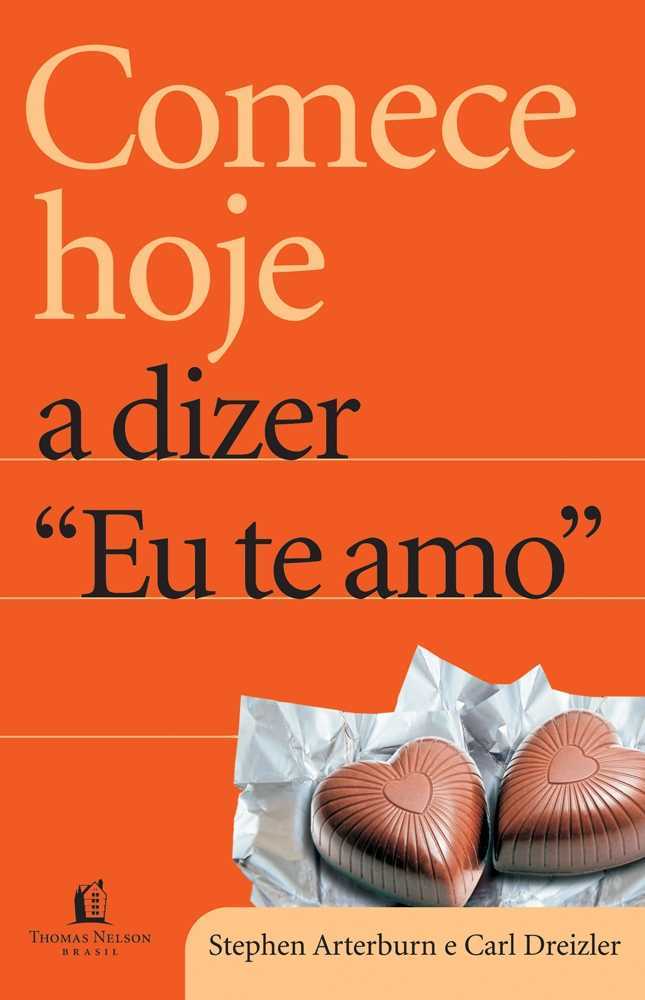 Comece Hoje A Dizer “Eu Te Amo”