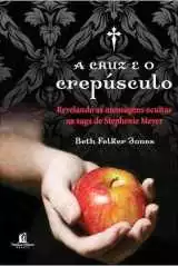 A Cruz E O Crepúsculo