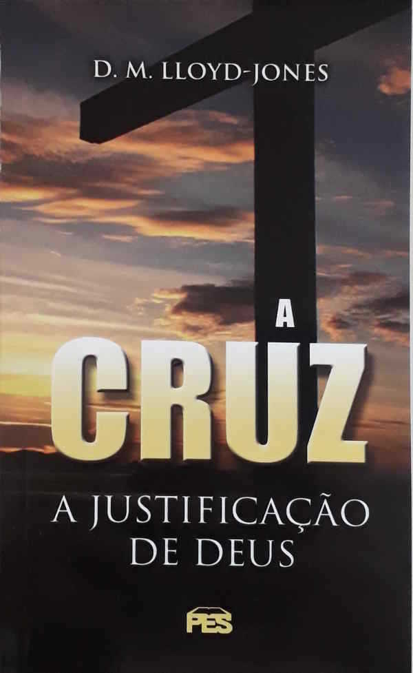 A Cruz – A Justificação De Deus