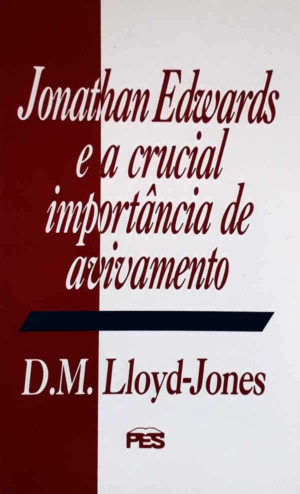 Jonathan Edwards E A Crucial Importância De Avivamento