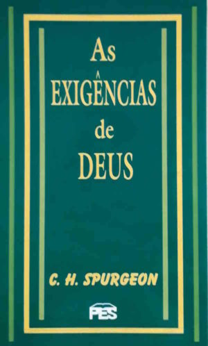 As exigências de Deus - C.H. Spurgeon