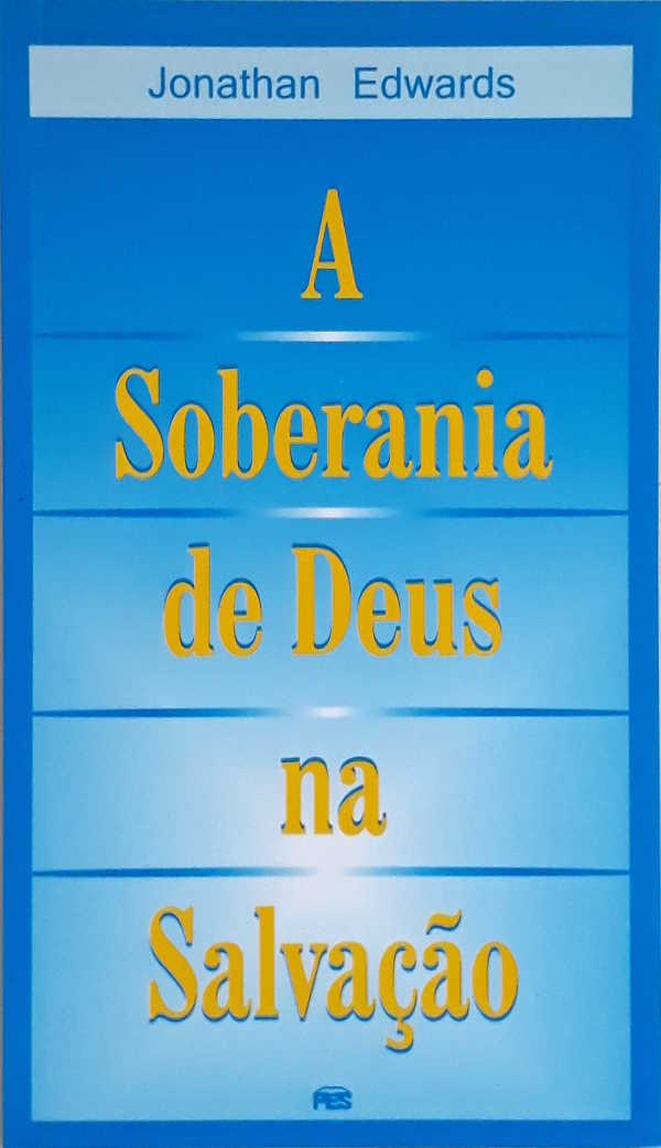 A Soberania De Deus Na Salvação