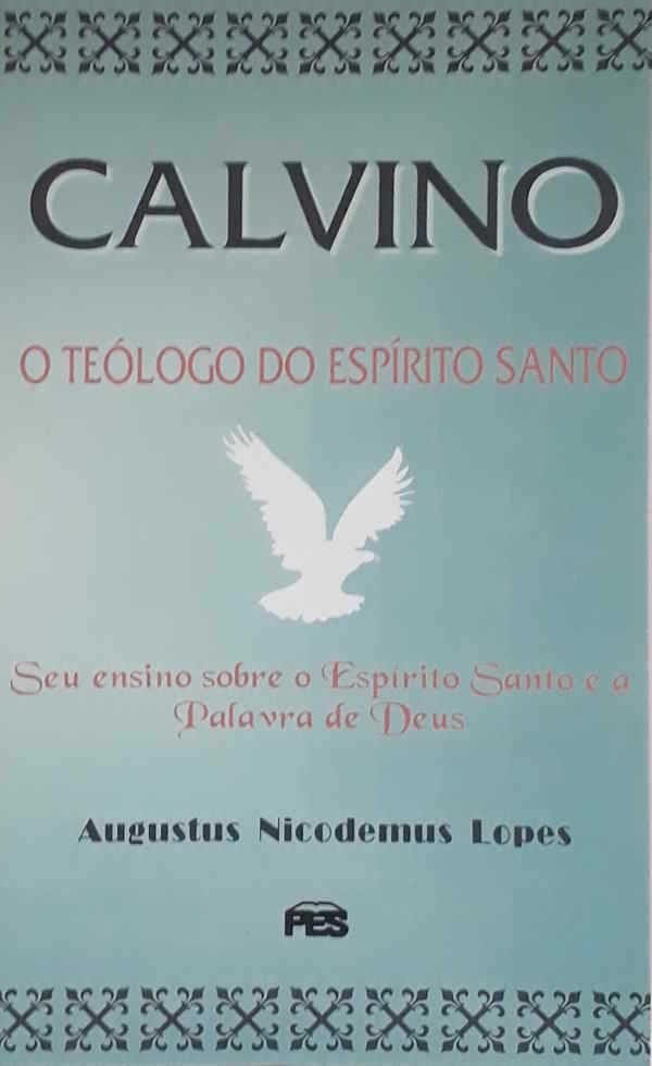 Calvino O Teólogo Do Espírito Santo