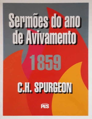 Sermões do Ano de Avivamento - C.H. Spurgeon