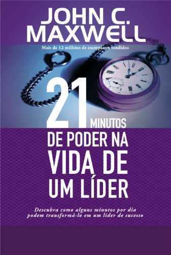 21 Minutos De Poder Na Vida De Um Líder