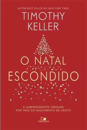 O Natal Escondido - Timothy Keller