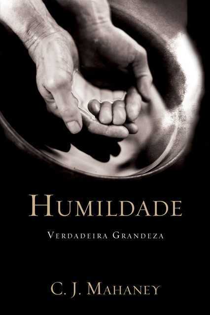 Humildade – Verdadeira Grandeza