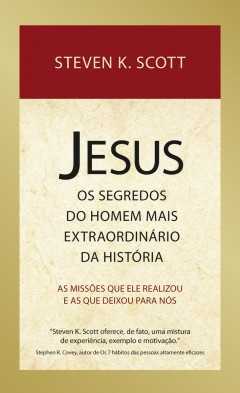 Jesus: Os Segredos Do Homem Mais Extraordinário Da História