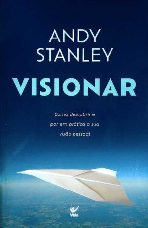 Visionar - andy stanley