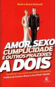 Amor, Sexo, Cumplicidade E Outros Prazeres A Dois