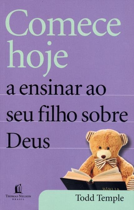 Comece Hoje A Ensinar Seu Filho Sobre Deus