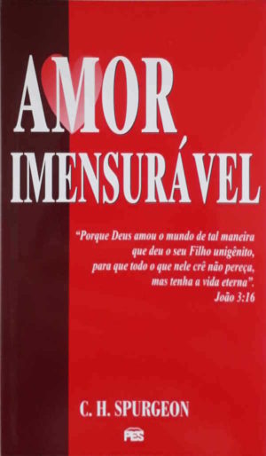 Amor Imensurável - C.H. Spurgeon