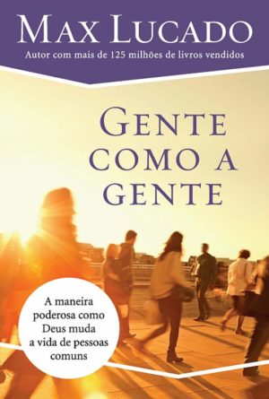 Gente como a gente - Max Lucado