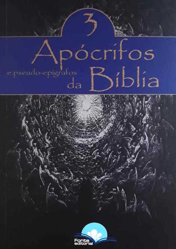 Apócrifos E Pseudo-Epígrafos Da Bíblia – Volume 3