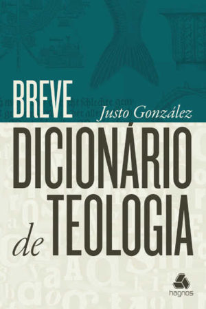 Breve Dicionário de Teologia - Justo González