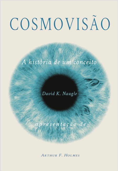Cosmovisão – A História De Um Conceito