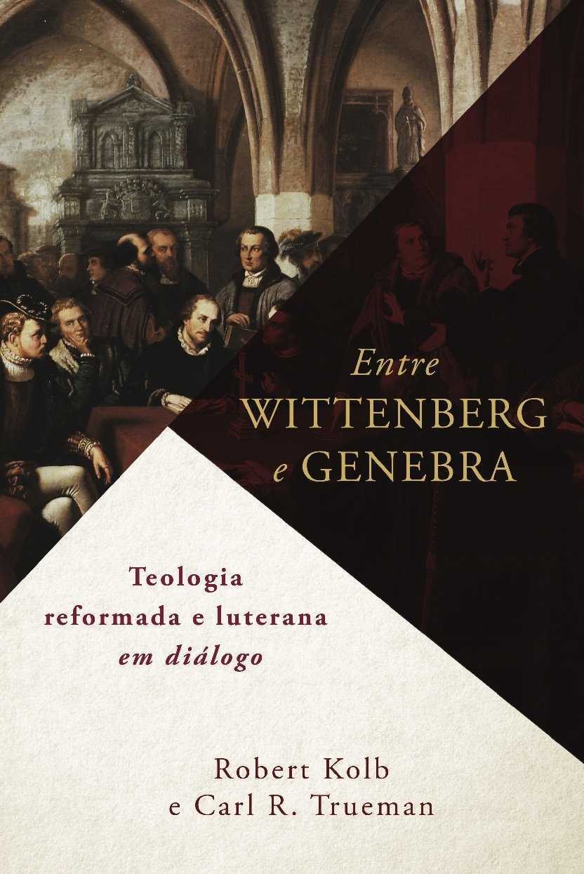 Entre Wittenberg E Genebra