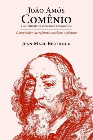 João Amós Comênio - Jean-Marc Berthoud