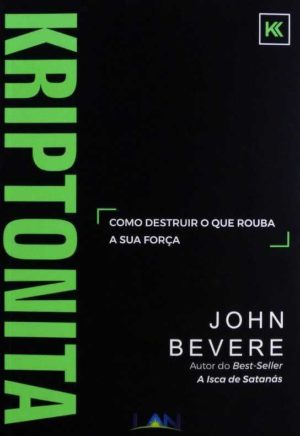 kriptonita - John Bevere