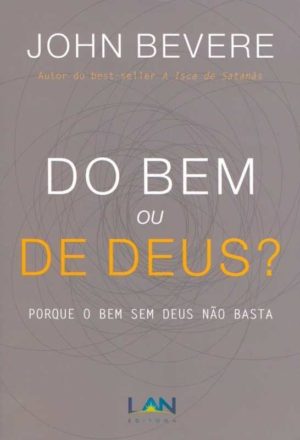 do bem ou de Deus - John Bevere