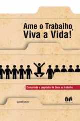 Ame O Trabalho, Viva A Vida!