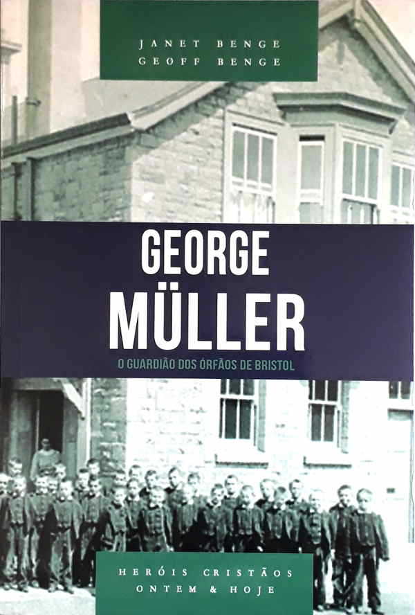 George Muller | Série Heróis Cristãos