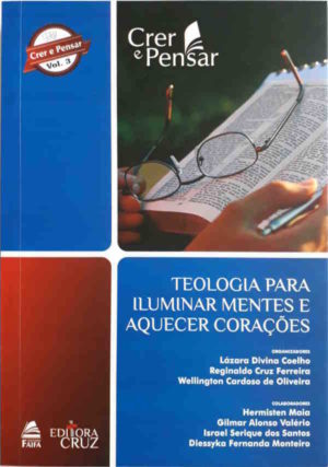 Teologia para iluminar mentes e aquecer corações - Editora Cruz