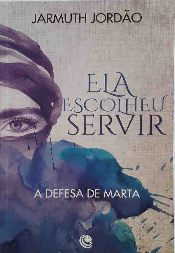 Ela Escolheu Servir – A Defesa De Marta