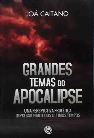 Grandes temas do apocalipse - Joá Caitano