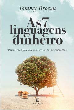 As 7 Linguagens Do Dinheiro