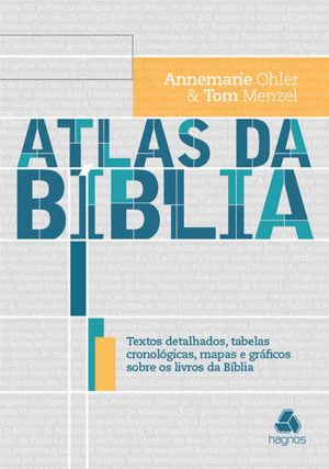 Atlas da Bíblia - Annemarie Ohler e Tom Menzel