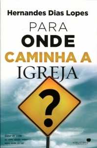 Para Onde Caminha A Igreja?