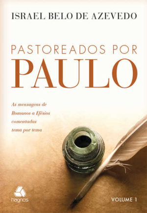 Pastoreados Por Paulo Volume 1 - Israel Beloi de Azevedo