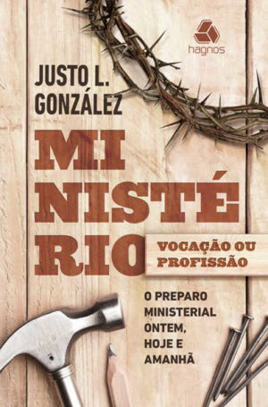 ministério vocação ou profissão - Justo L, González