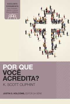 por que voce acredita - K Scott Oliphint