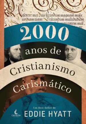 2000 anos de cristianismo carismático - Eddie Hyatt