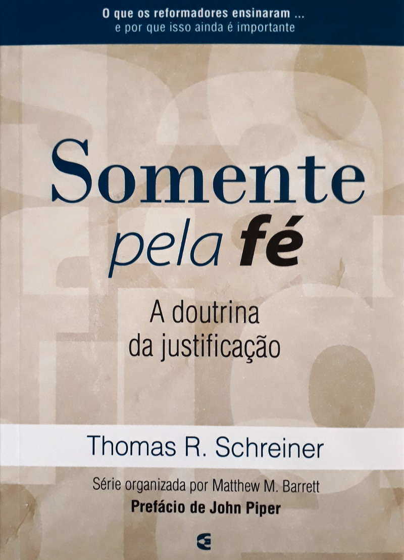 Somente Pela Fé – A Doutrina Da Justificação