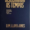 Discernindo os tempos - D.M. Lloyd-Jones