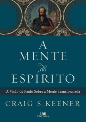 A Mente do Espírito - Craig S. Keener