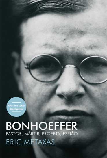 Bonhoeffer – Pastor, Mártir, Profeta, Espião