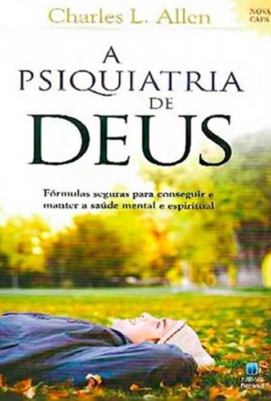 A Psiquiatria de Deus - Charles L. Allen