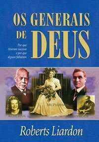 Generais De Deus – Por Que Tiveram Sucesso E Por Que Alguns Falharam