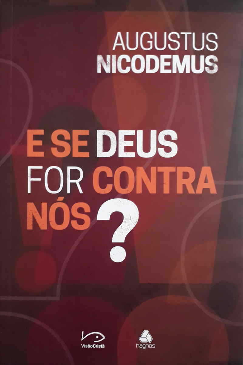 E Se Deus For Contra Nós?