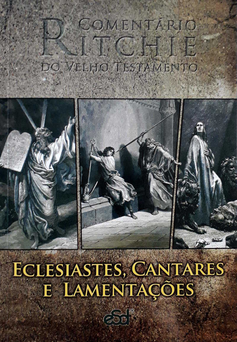 Comentário Ritchie Do Velho Testamento – Eclesiastes, Cantares E Lamentações